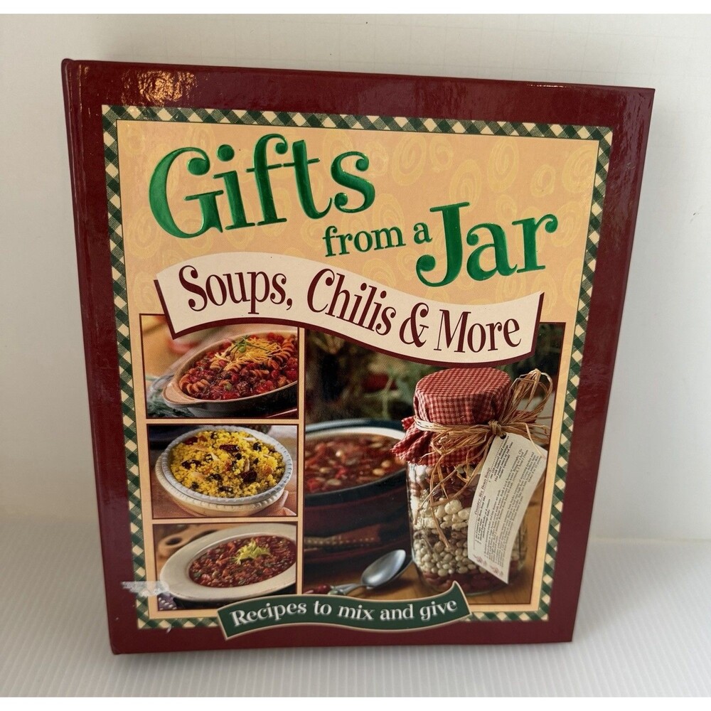 Gifts From A Jar: Soups, Chilis and More (2005, Hardcover)  Recipe Cookbook